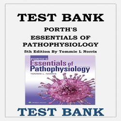 TEST BANK FOR PORTH'S ESSENTIALS OF PATHOPHYSIOLOGY 5TH EDITION BY TOMMIE L NORRIS