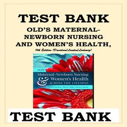 TEST BANK OLDS MATERNAL-NEWBORN NURSING AND WOMENS HEALTH, 11TH EDITION (DAVIDSON, LONDON, LADEWIG TEST BANK