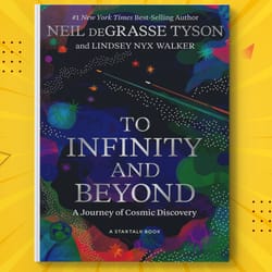 to infinity and beyond a journey of cosmic discovery by neil degrasse tyson