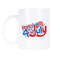 4th of July Independence Day Fourth of July Cup Fourth of July Mug Happy 4th of July Happy Fourth Happy Fourth of July July Fourth Mug.jpg