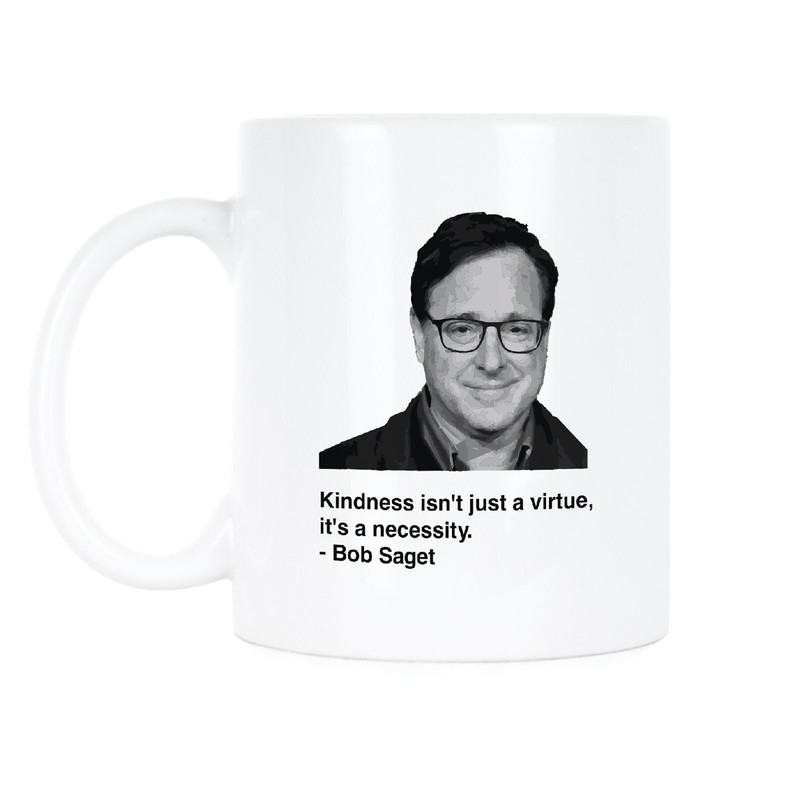 Bob Saget Bob Saget Mug Bob Saget Quote Kindness Coffee Cup.jpg