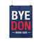Byedon Bye Don Biden Harris Poster Byedon Poster 2020 Election.jpg