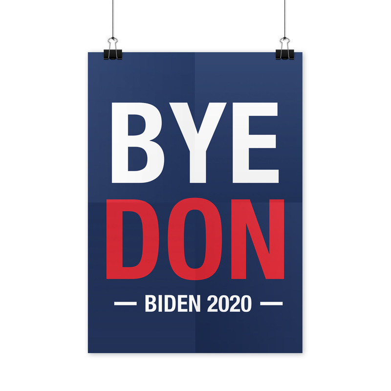 Byedon Bye Don Biden Harris Poster Byedon Poster 2020 Election.jpg