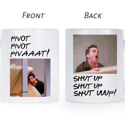 chandler bing pivot ross geller pivot mug