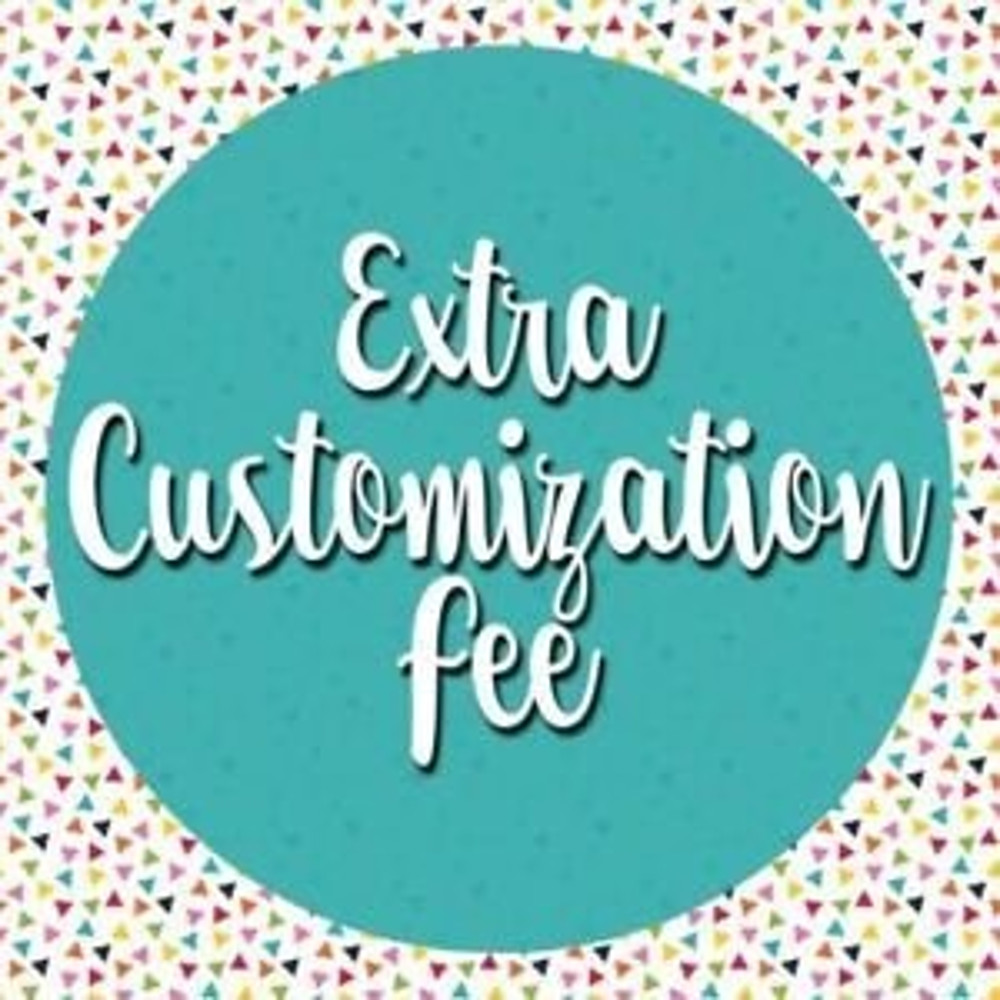 Customization Fee.jpg