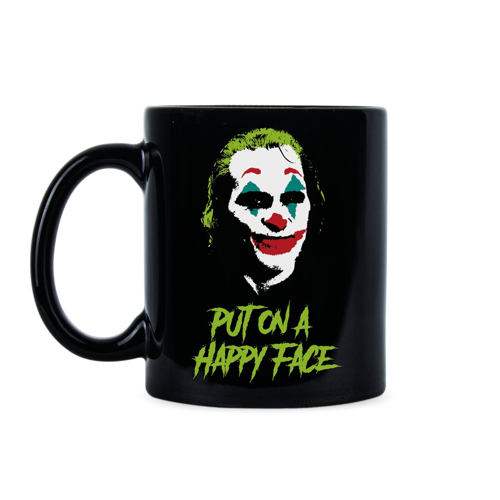 Joker Mug Joker 2019 Put On A Happy Face Joker.jpg
