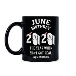 june birthday quarantine birthday june birthday 2020 june birthday mug social distancing the year when shit got real