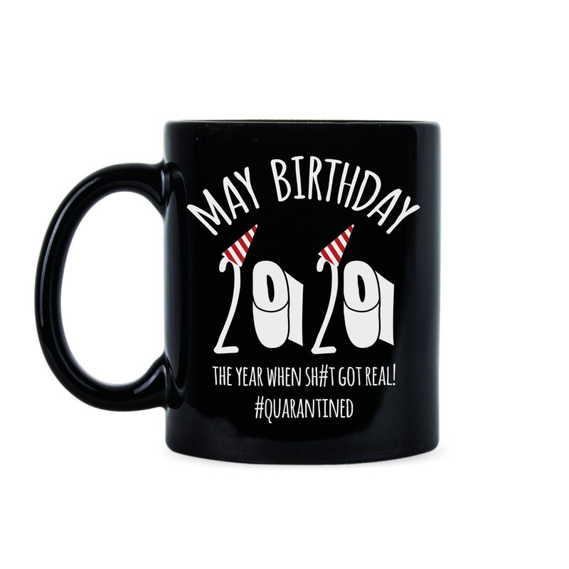 May Birthday 2020 Quarantine Birthday Quarantined Birthday Social Distancing May Quarantine May Quarantine Mug 1.jpg