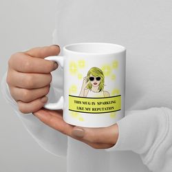 this mug is sparkling like my reputation white glossy mug, sublimation mugs,kitchen and dinning,