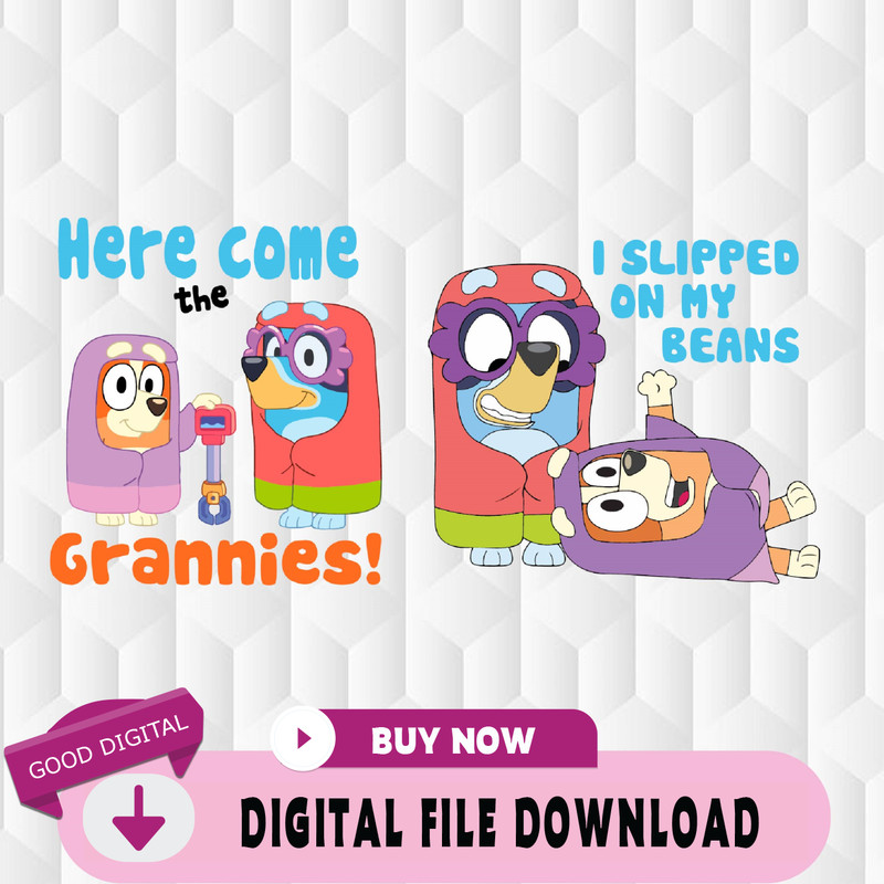 Funny Grannies Here Come The Grannies Bluey Svg, I Slipped On My Beans Svg, Bluey Inspired Svg, Bluey Bingo Svg, Rita An.jpg