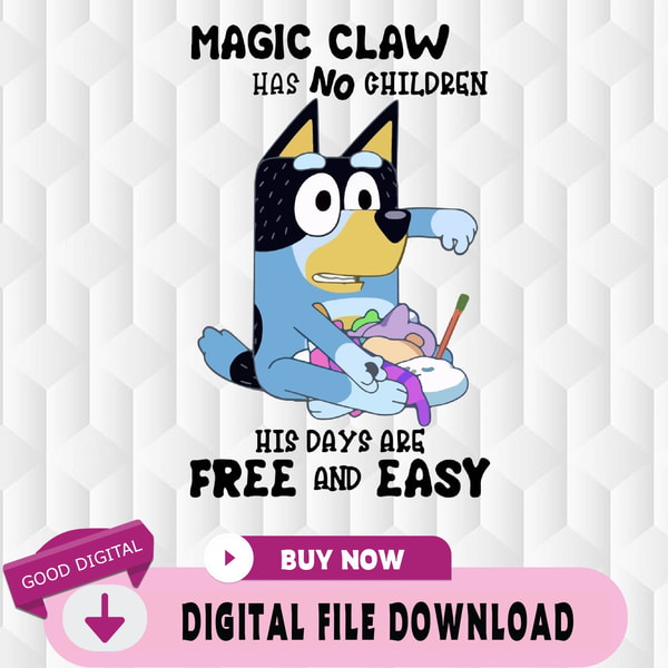 Magic Claw Magic Claw Bluey Svg, Has No Children Svg, Fathers Day 2022 - Inspire ...