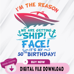 ship faced 50th birthday svg, 50th birthday cruise 2023 svg, bday vacay svg, 50th birthday gift,birthday, happy birthday