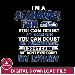 im a Seattle Seahawks fan you can doubt my team,NFL svg, Super Bowl svg, Super bowl, NFL, NFL football, Football