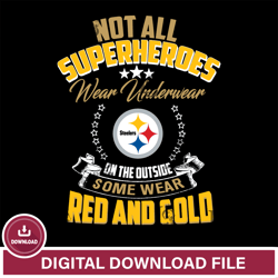 Not all superheroes wear underwear Pittsburgh Steelers on the outside svg,NFL svg, Super Bowl svg, Super bowl, NFL, NFL