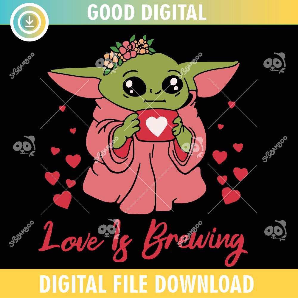 Baby Yoda Love Is Brewing SVG PNG.jpg