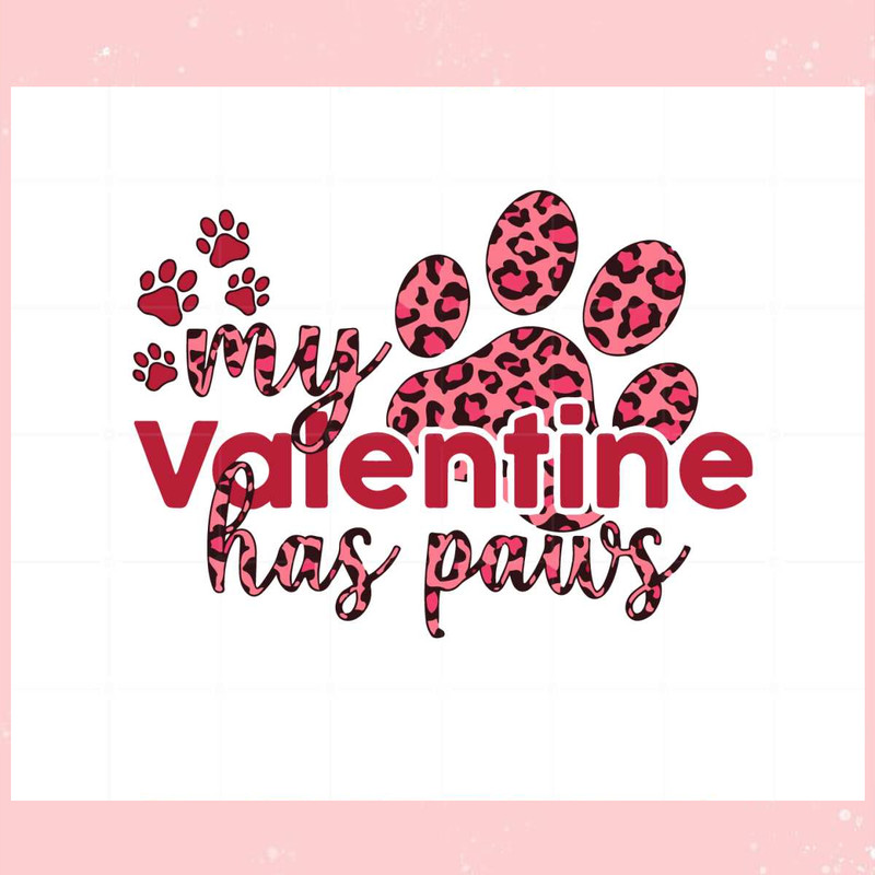 My Valentine Has Paws Cute Svg For Cricut Sublimation Files.jpg