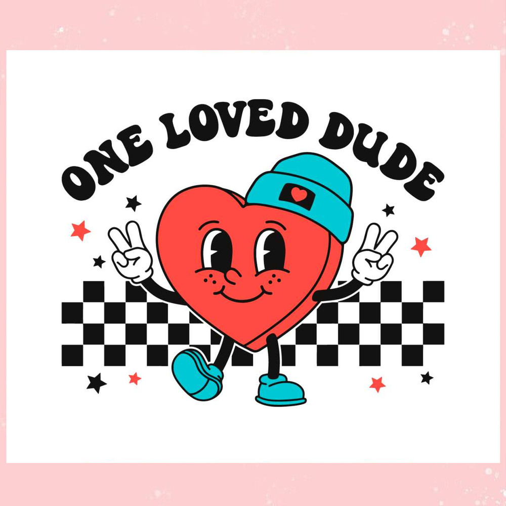 One Loved Dude Heart Valentine SVG.jpg