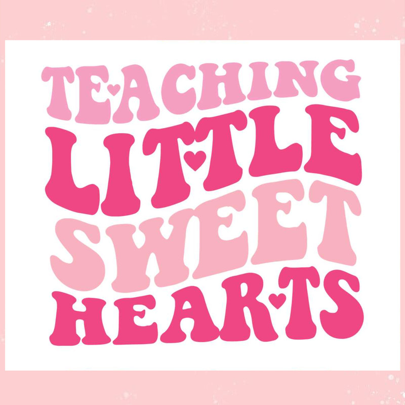 Teaching Little Sweethearts Valentine SVG.jpg