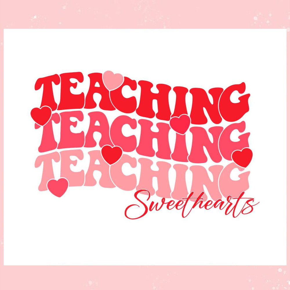 Teaching Sweethearts Valentines Day SVG.jpg
