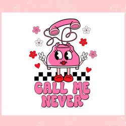 call me never valentines day svg,valentine svg,valentine day ,valentine,happy valentine, cupid svg