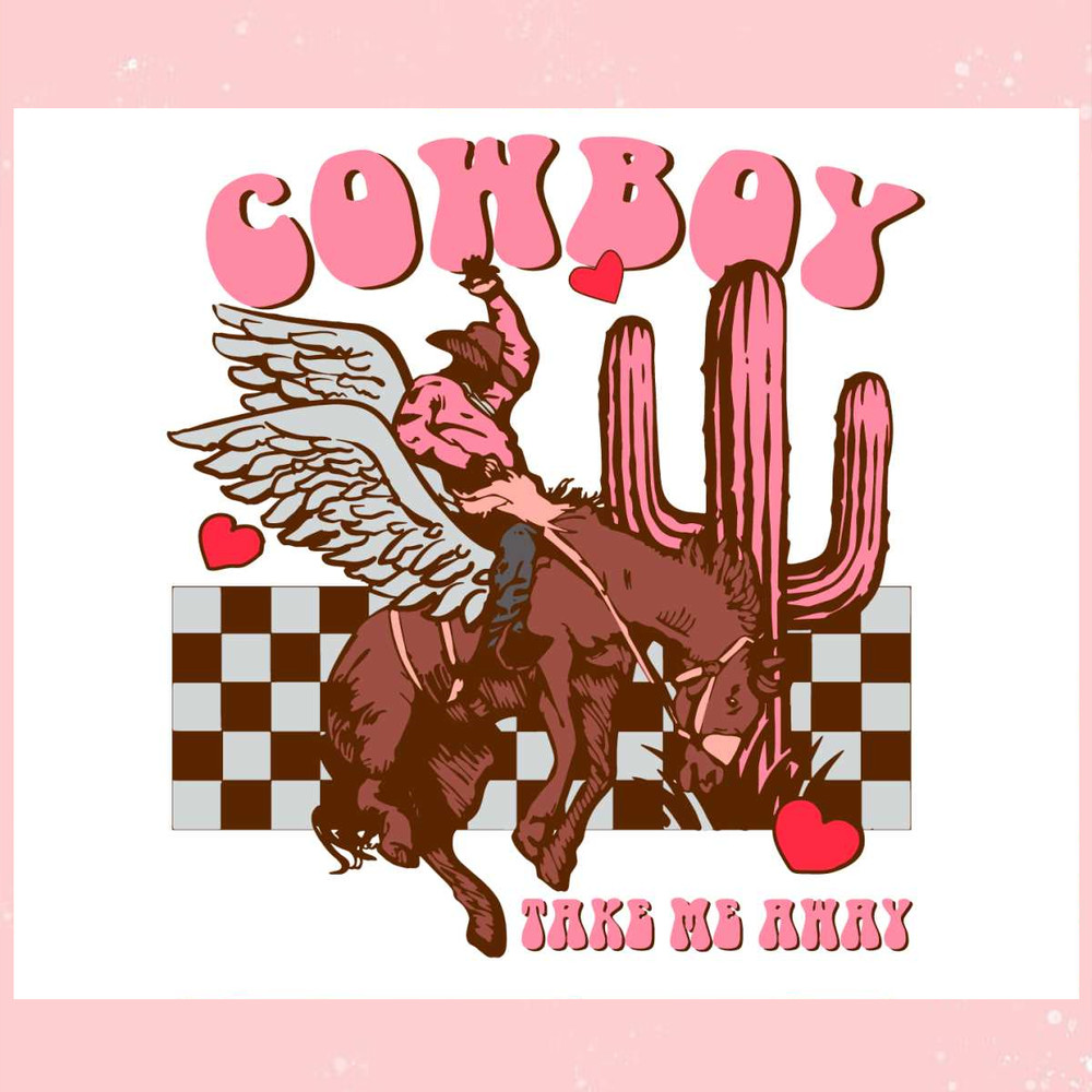 Cowboy Take Me Away Valentines SVG.jpg