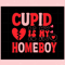 Cupid Is My Homeboy Valentines Day Svg Graphic Designs Files.jpg