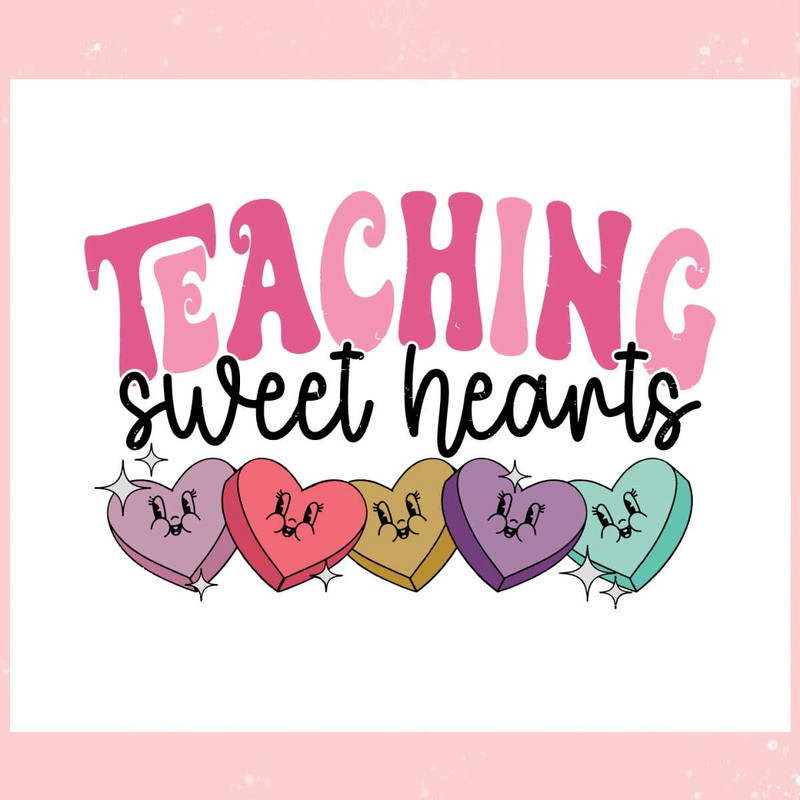 Cute Teaching Sweet Hearts Valentines SVG.jpg