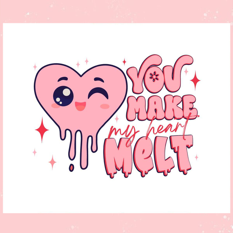 Cute You Make My Heart Melt SVG.jpg