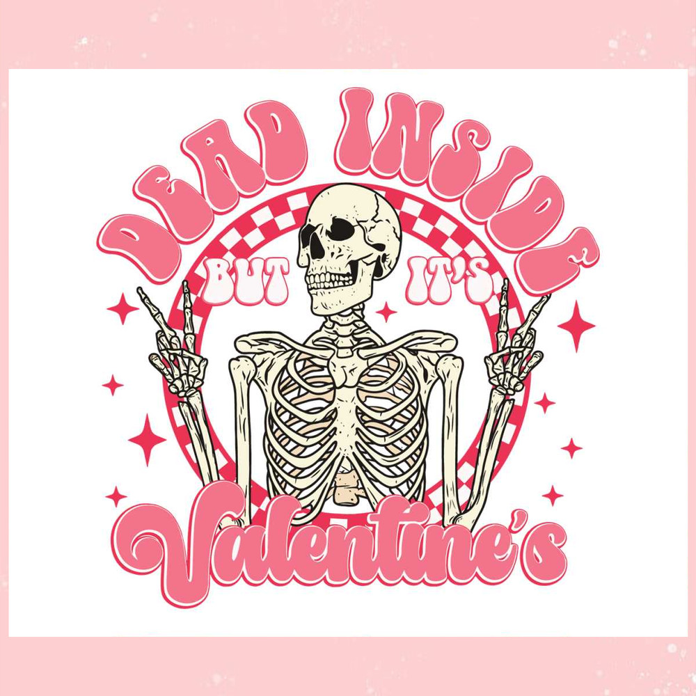 Dead Inside But Its Valentines Day SVG 1.jpg