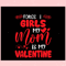 Forget It Girls My Mom Is My Valentine Svg Graphic Designs Files.jpg