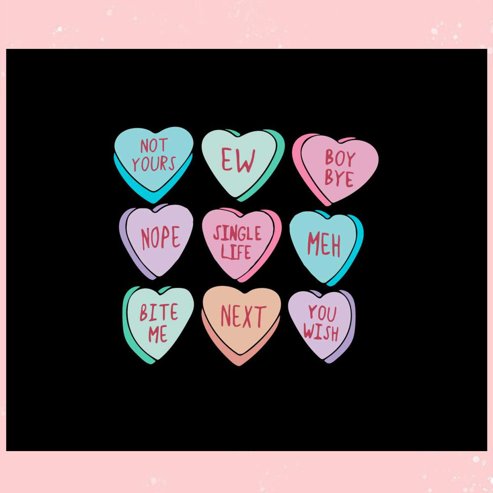 Funny Anti Valentines Day Conversation Hearts Svg Cutting Files.jpg