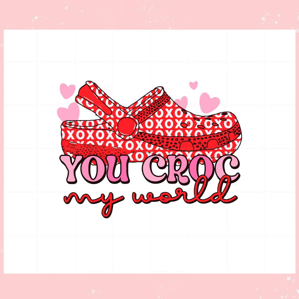 You Croc My World Funny Valentines Svg Graphic Designs Files.jpg