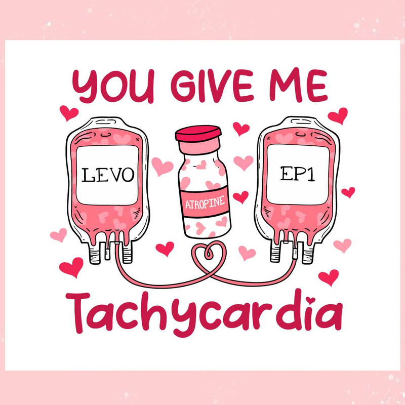You Give Me Tachycardia Nurse Valentines SVG.jpg
