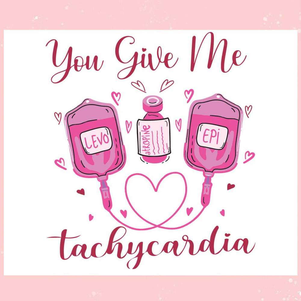 You Give Me Tachycardia Pharmacist Valentine SVG.jpg
