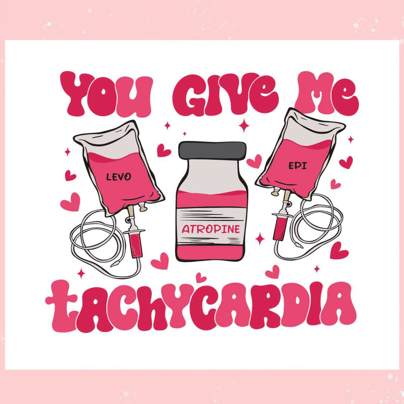 You Give Me Tachycardia Pharmacy Tech SVG.jpg