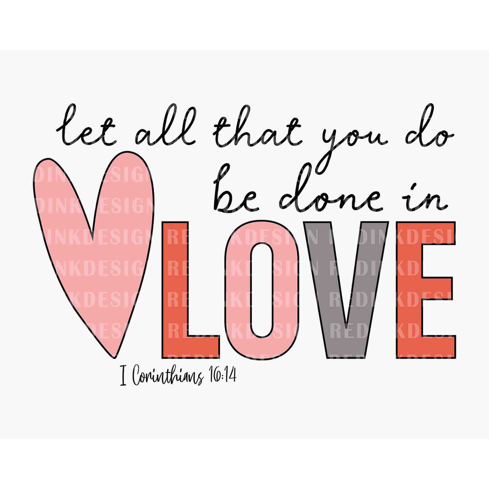 1 Corinthians 1614 SVG, Happy Valentine's Day Svg, Valentine's Day Png, Christan Valentines Svg, Love Svg, Valentine's Sublimation Design.jpg