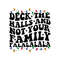 deck the halls and not your family svg, deck the halls and not your family png, deck the halls and not your family download.jpg