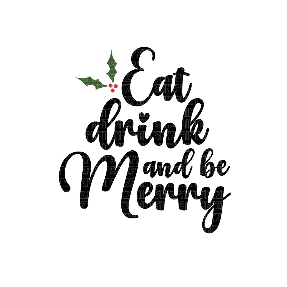 eat drink and be merry svg, merry Christmas vibes svg, Christmas drinking svg, drink and be merry svg, merry Christmas svg png.jpg