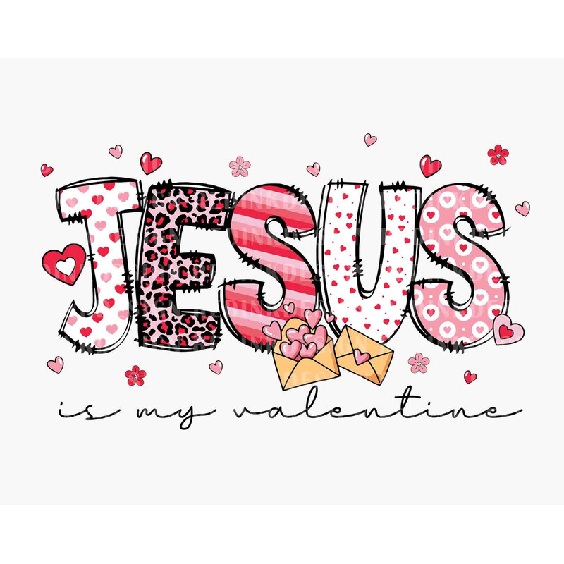 Jesus Is My Valentine SVG, Happy Valentine Svg, Valentine's Day Svg, Jesus Valentine Svg, Valentine Bible Verse Svg, Valentine Sublimation.jpg