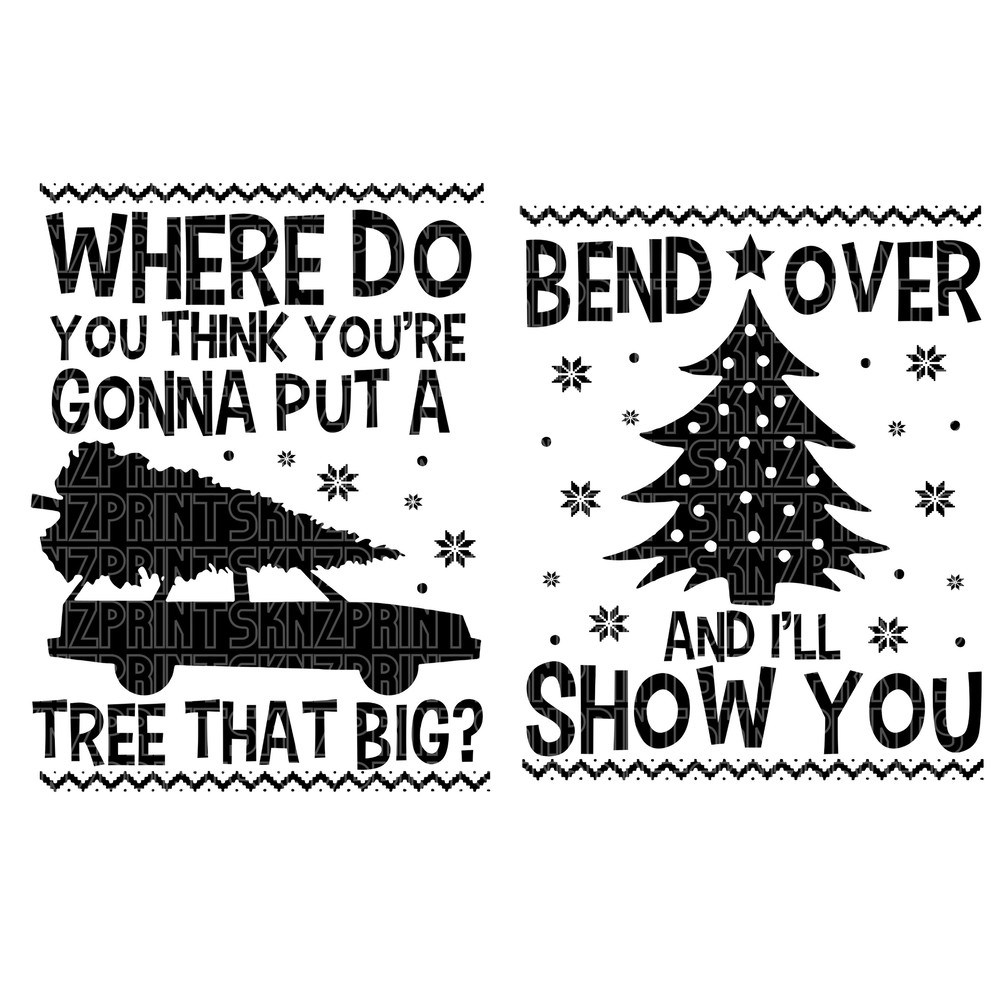 where do you think you're gonna put a tree that big svg, where do you think you're gonna put a tree that big - bend over svg,.jpg
