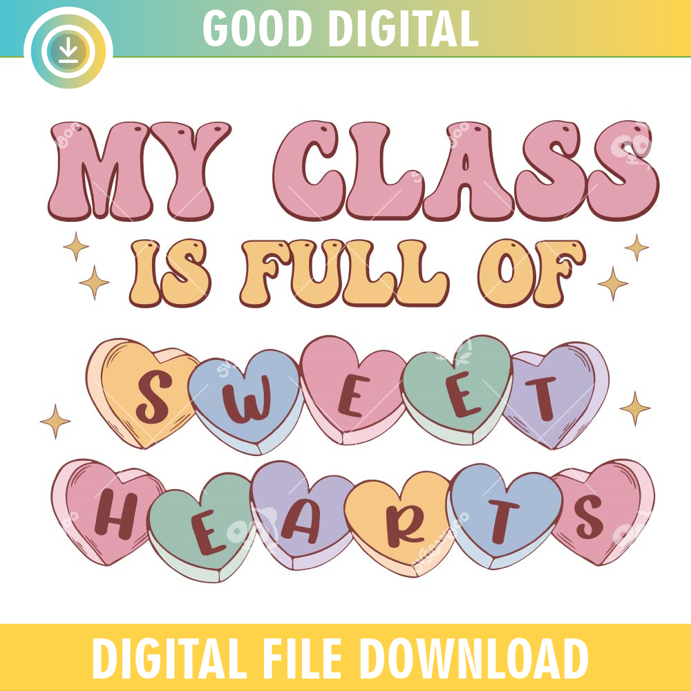 Comfort Colors My Class Is Full Of Sweet Hearts SVG.jpg