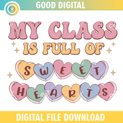 comfort colors my class is full of sweet hearts svg,valentine day svg,valentine day 2024, happy valentine,couple