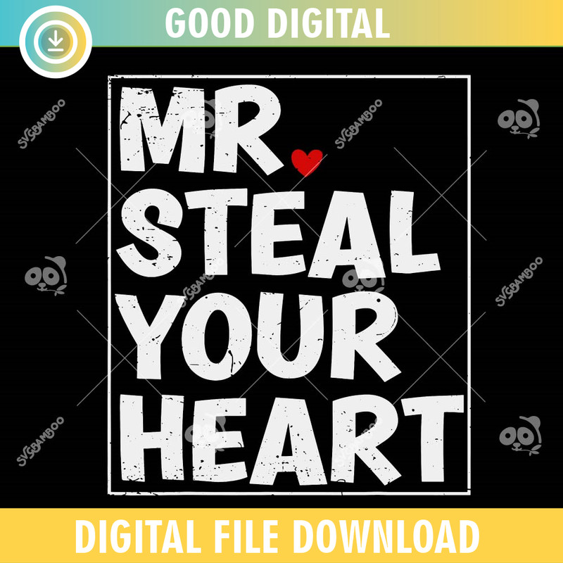 Mr Steal Your Heart SVG PNG.jpg