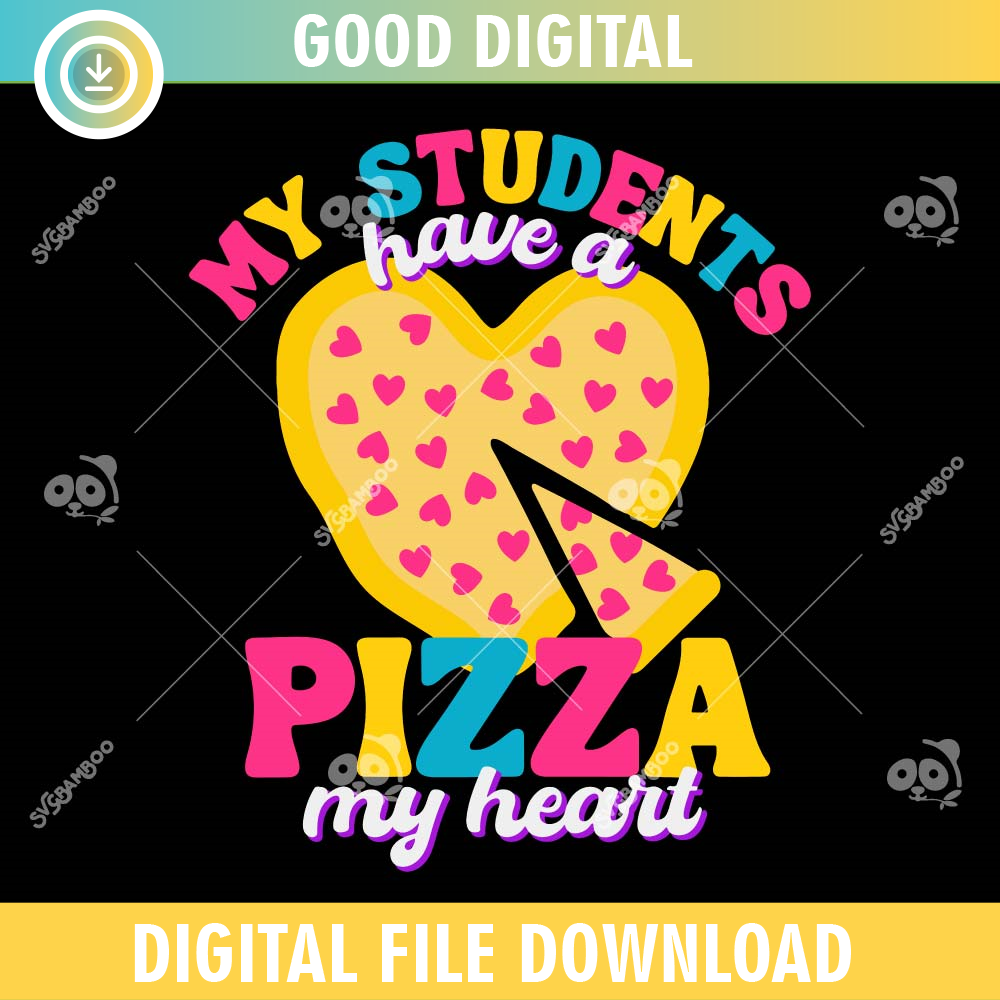 My Students Have A Pizza My Heart SVG PNG.jpg