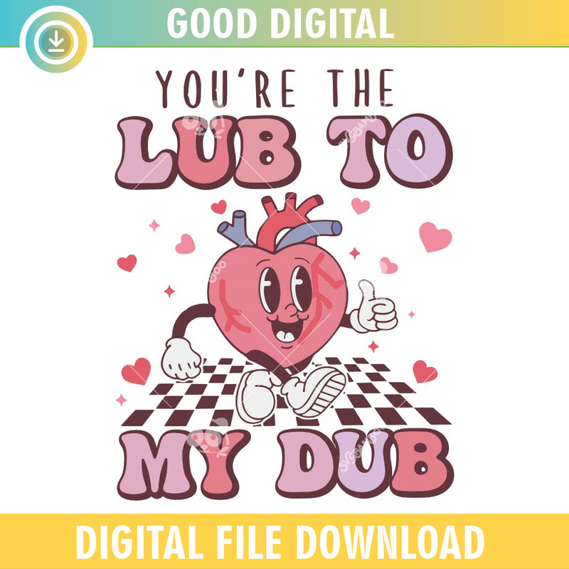Retro You're The Lub To My Dub SVG PNG.jpg