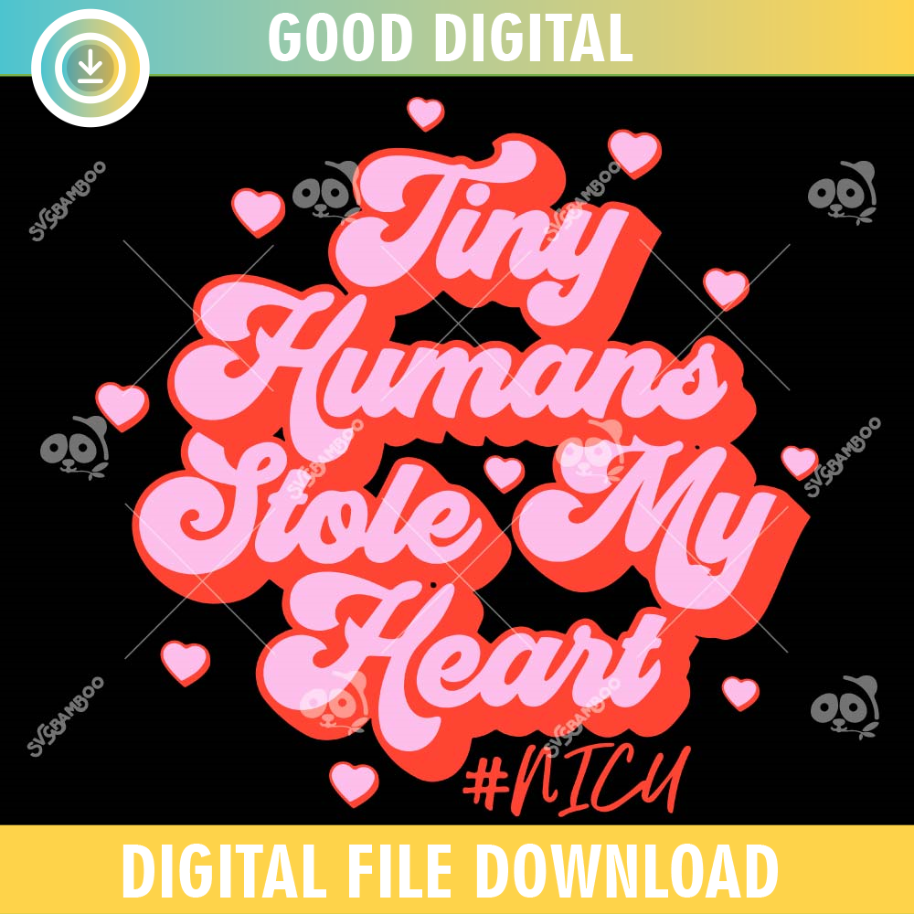 Tiny Humans Stole My Heart NICU SVG PNG.jpg