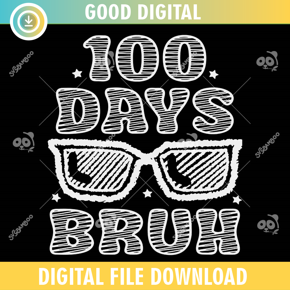 Bruh 100 Days Of School SVG PNG.jpg