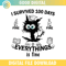 Cat Survived 100 Days Everythings Is Fine SVG PNG.jpg