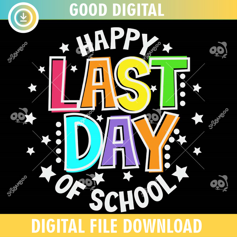 Happy Last Day Of School 2023 SVG PNG.jpg