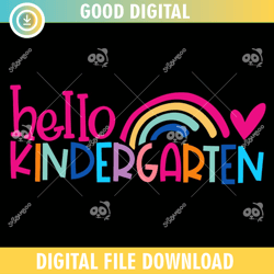 hello kindergarten kids rainbow ,100th day of school,back to school,school,100 days svg, teacher svg, school svg